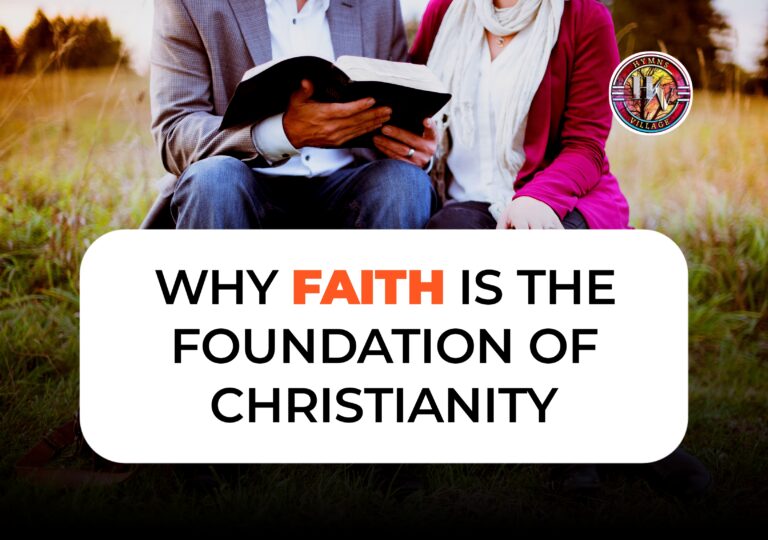 Why Faith Is the Foundation of Christianity