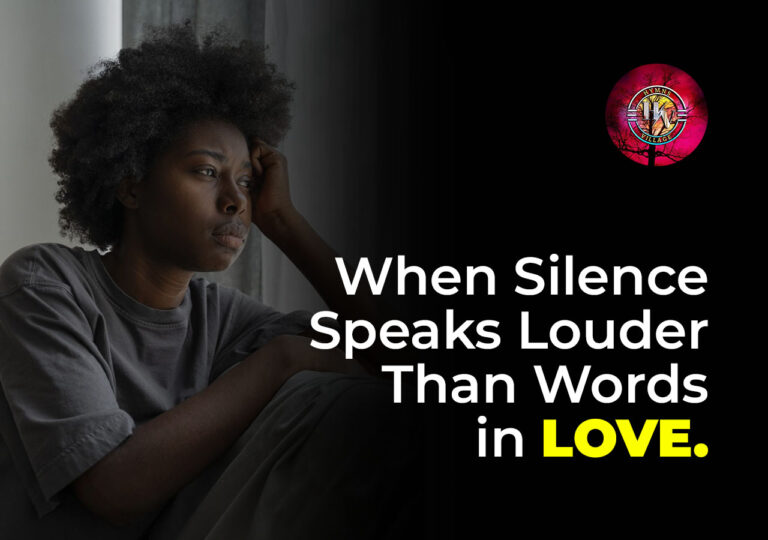 When Silence Speaks Louder Than Words in Love