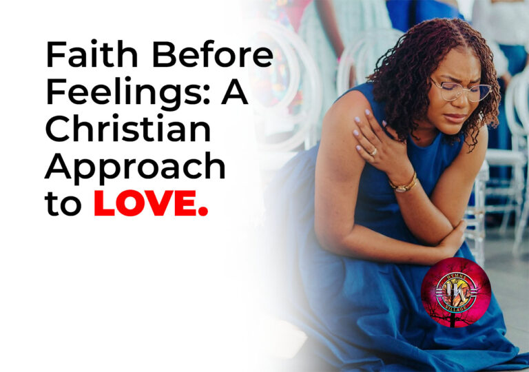 Faith Before Feelings: A Christian Approach to Love