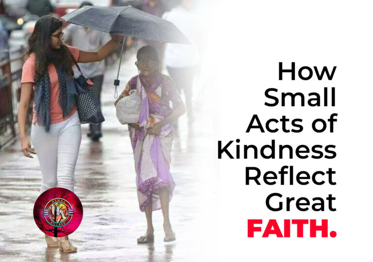 How Small Acts of Kindness Reflect Great Faith