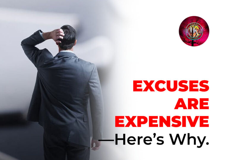 Excuses Are Expensive—Here’s Why