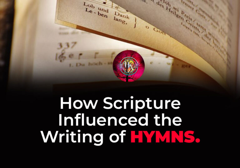 How Scripture Influenced the Writing of Hymns