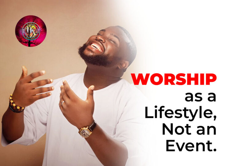 Worship as a Lifestyle, Not an Event