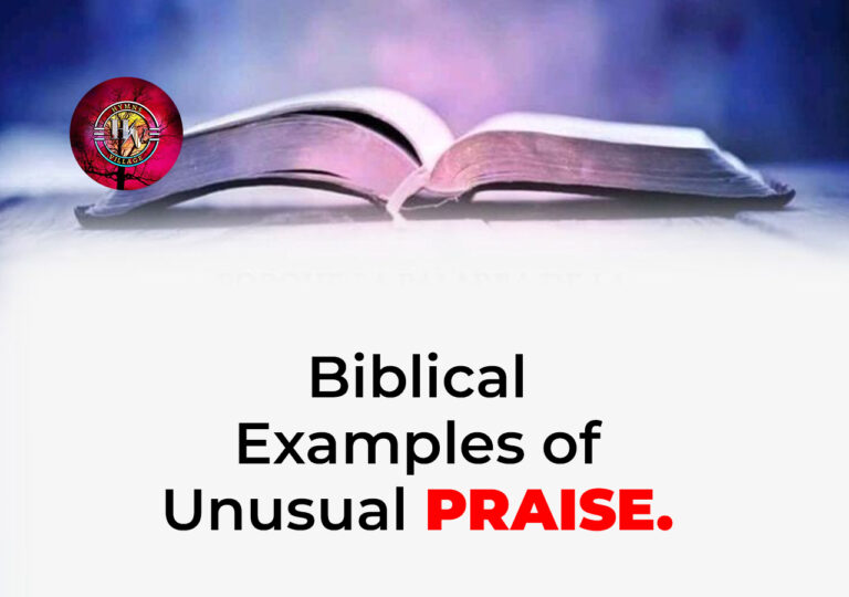 Biblical Examples of Unusual Praise