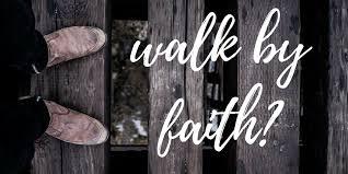What It Means to Walk by Faith