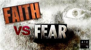 The Difference Between Faith and Fear