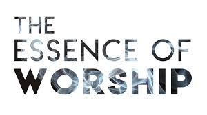 The Essence of Worship