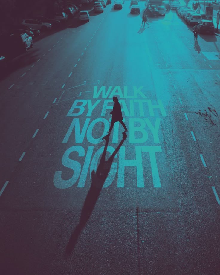 What It Really Means to Walk by Faith and Not by Sight