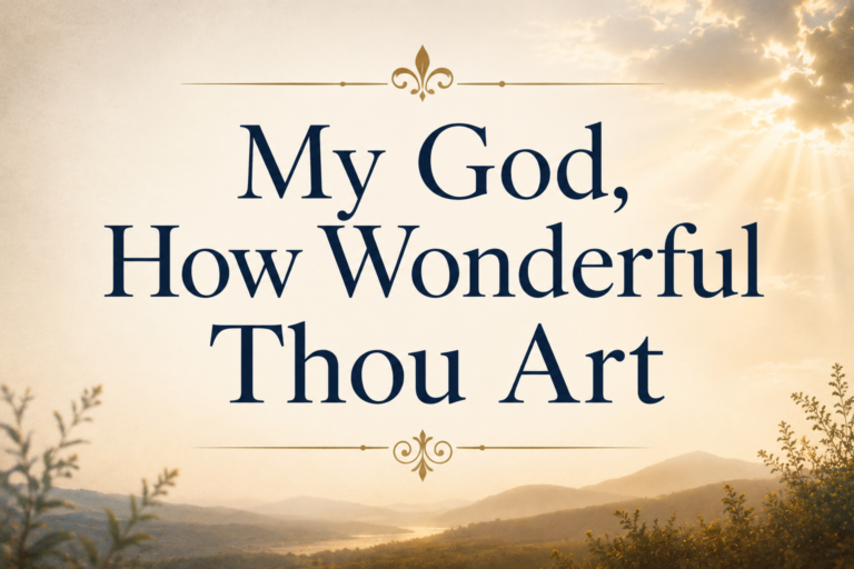My God, How Wonderful Thou Art